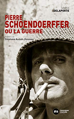 Pierre Schoendoerffer ou la guerre von NOUVEAU MONDE