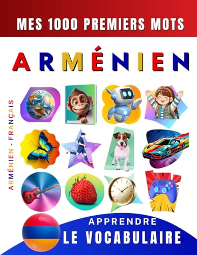 Apprendre le vocabulaire Arménien : Mes mille premiers mots, Bilingue Arménien - Français: Imagier Arménien pour débutant Apprendre le vocabulaire Arménien : Mes mille premiers mots, Bilingue Arménien - Français: Imagier Arménien pour débutant von Independently published