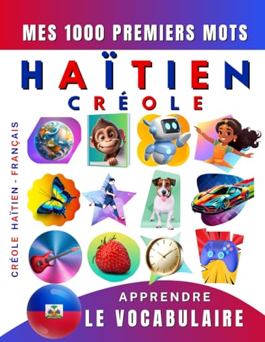 Apprendre le vocabulaire Créole Haïtien : Mes mille premiers mots, Bilingue Créole Haïtien - Français: Imagier Créole Haïtien pour débutant Apprendre le vocabulaire Créole Haïtien : Mes mille premiers mots, Bilingue Créole Haïtien - Français: Imagier Créole Haïtien pour débutant von Independently published