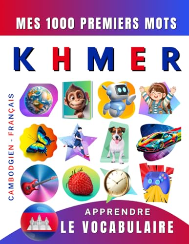 Apprendre le vocabulaire Khmer : Mes mille premiers mots, Bilingue Cambodgien - Français: Imagier Khmer pour débutant Apprendre le vocabulaire Khmer : Mes mille premiers mots, Bilingue Cambodgien - Français: Imagier Khmer pour débutant von Independently published