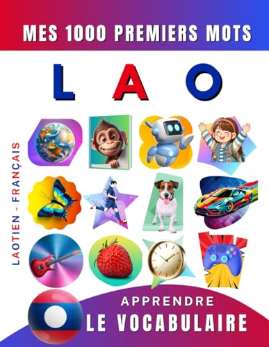 Apprendre le vocabulaire Lao : Mes mille premiers mots, Bilingue Laotien - Français: Imagier Lao pour débutant Apprendre le vocabulaire Lao : Mes mille premiers mots, Bilingue Laotien - Français: Imagier Lao pour débutant von Independently published