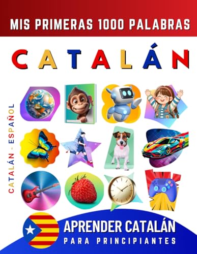 Aprender Catalán para Principiantes, Mis Primeras 1000 Palabras: Libro Bilingüe de Aprendizaje de Catalán - Español para Niños y Adultos Aprender Catalán para Principiantes, Mis Primeras 1000 Palabras: Libro Bilingüe de Aprendizaje de Catalán - Español para Niños y Adultos von Independently published