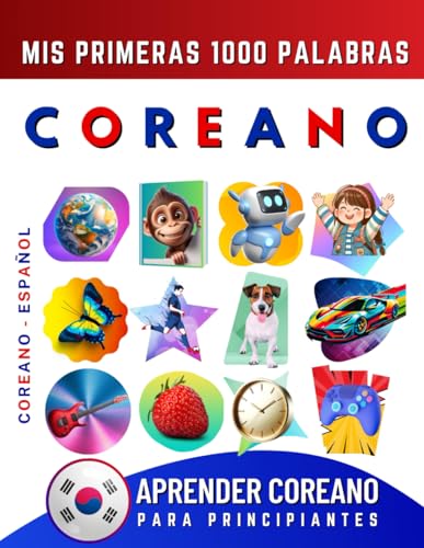Aprender Coreano para Principiantes, Mis Primeras 1000 Palabras: Libro Bilingüe de Aprendizaje de Coreano - Español para Niños y Adultos Aprender Coreano para Principiantes, Mis Primeras 1000 Palabras: Libro Bilingüe de Aprendizaje de Coreano - Español para Niños y Adultos von Independently published