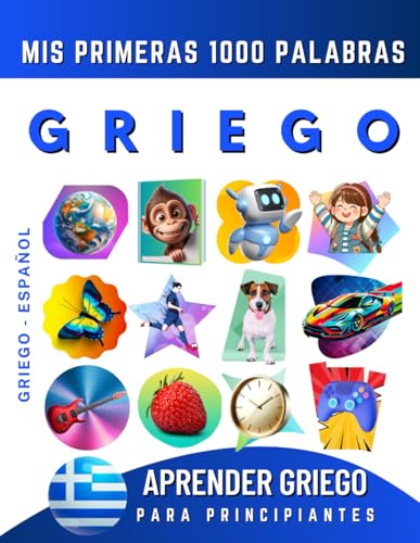 Aprender Griego para Principiantes, Mis Primeras 1000 Palabras: Libro Bilingüe de Aprendizaje de Griego - Español para Niños y Adultos Aprender Griego para Principiantes, Mis Primeras 1000 Palabras: Libro Bilingüe de Aprendizaje de Griego - Español para Niños y Adultos von Independently published