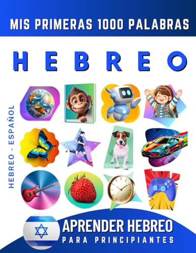 Aprender Hebreo para Principiantes, Mis Primeras 1000 Palabras: Libro Bilingüe de Aprendizaje del Hebreo - Español para Niños y Adultos Aprender Hebreo para Principiantes, Mis Primeras 1000 Palabras: Libro Bilingüe de Aprendizaje del Hebreo - Español para Niños y Adultos von Independently published