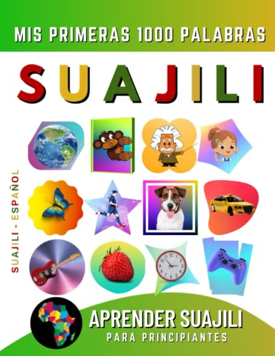 Aprender Suajili para Principiantes, Mis Primeras 1000 Palabras: Libro Bilingüe de Aprendizaje de Suajili - Español para Niños y Adultos Aprender Suajili para Principiantes, Mis Primeras 1000 Palabras: Libro Bilingüe de Aprendizaje de Suajili - Español para Niños y Adultos von Independently published