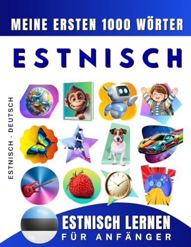 Estnisch lernen für Anfänger, meine ersten 1000 Wörter: Zweisprachiges Estnisch-Deutsch-Lernbuch für Kinder und Erwachsene Estnisch lernen für Anfänger, meine ersten 1000 Wörter: Zweisprachiges Estnisch-Deutsch-Lernbuch für Kinder und Erwachsene von Independently published