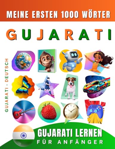 Gujarati lernen für Anfänger, meine ersten 1000 Wörter: Zweisprachiges Gujarati-Deutsch-Lernbuch für Kinder und Erwachsene Gujarati lernen für Anfänger, meine ersten 1000 Wörter: Zweisprachiges Gujarati-Deutsch-Lernbuch für Kinder und Erwachsene von Independently published