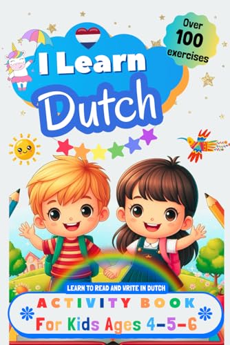 I Learn Dutch, Activity Book for Kids Ages 4, 5, and 6: Over 100 Exercises to Learn to Read and Write in Dutch I Learn Dutch, Activity Book for Kids Ages 4, 5, and 6: Over 100 Exercises to Learn to Read and Write in Dutch von Independently published