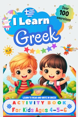 I Learn Greek, Activity Book for Kids Ages 4 - 5 - 6: Over 100 Exercises - Learn to Read and Write in Greek I Learn Greek, Activity Book for Kids Ages 4 - 5 - 6: Over 100 Exercises - Learn to Read and Write in Greek von Independently published