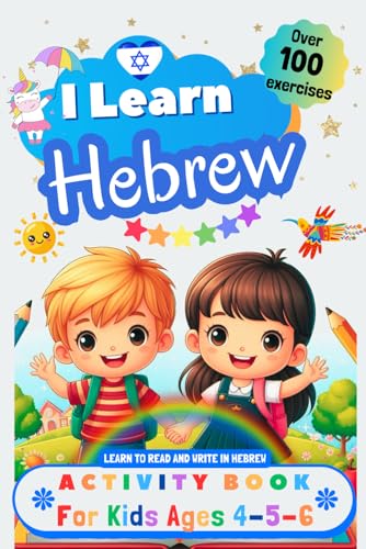 I Learn Hebrew, Activity Book for Kids Ages 4 - 5 - 6: Over 100 Exercises - Learn to Read and Write in Hebrew I Learn Hebrew, Activity Book for Kids Ages 4 - 5 - 6: Over 100 Exercises - Learn to Read and Write in Hebrew von Independently published