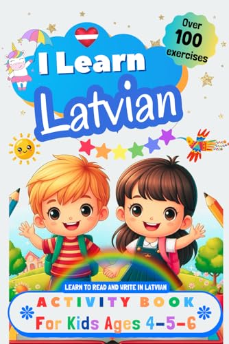 I Learn Latvian, Activity Book for Kids Ages 4 - 5 - 6: Over 100 Exercises - Learn to Read and Write in Latvian I Learn Latvian, Activity Book for Kids Ages 4 - 5 - 6: Over 100 Exercises - Learn to Read and Write in Latvian von Independently published