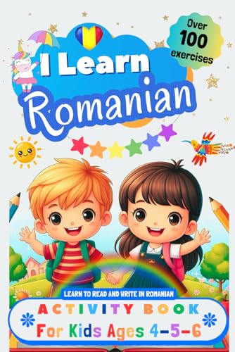 I Learn Romanian, Activity Book for Kids Ages 4, 5, and 6: Over 100 Exercises to Learn to Read and Write in Romanian I Learn Romanian, Activity Book for Kids Ages 4, 5, and 6: Over 100 Exercises to Learn to Read and Write in Romanian von Independently published