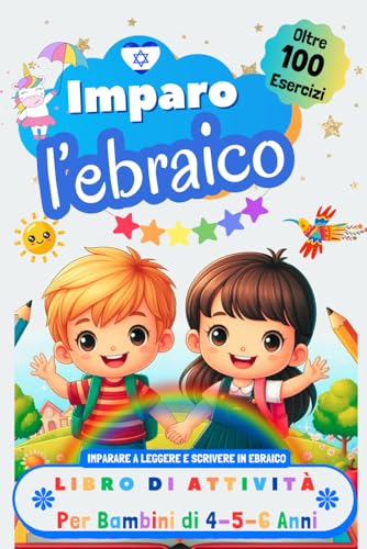 Imparo l’Ebraico, Libro di Attività per Bambini di 4, 5 e 6 Anni: Oltre 100 Esercizi per Imparare a Leggere e Scrivere in Ebraico Imparo l’Ebraico, Libro di Attività per Bambini di 4, 5 e 6 Anni: Oltre 100 Esercizi per Imparare a Leggere e Scrivere in Ebraico von Independently published