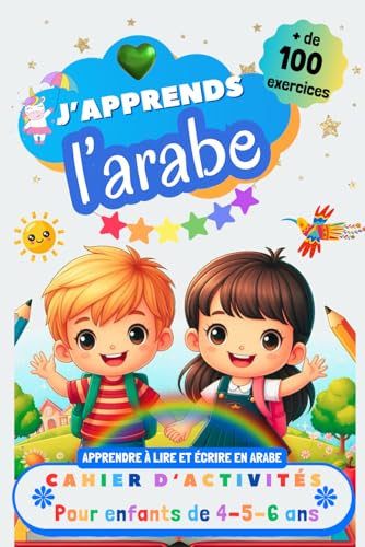 J’apprends l’Arabe, Cahier d’activités pour enfants de 4, 5 et 6 ans: Plus de 100 exercices : Apprendre à lire et écrire en Arabe J’apprends l’Arabe, Cahier d’activités pour enfants de 4, 5 et 6 ans: Plus de 100 exercices : Apprendre à lire et écrire en Arabe von Independently published