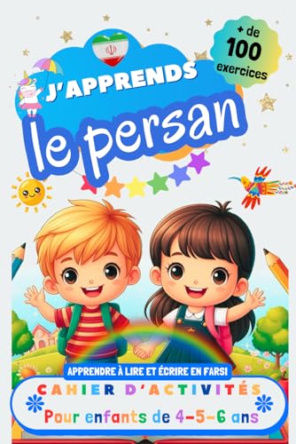 J’apprends le Persan, Cahier d’activités pour enfants de 4, 5 et 6 ans: Plus de 100 exercices : Apprendre à lire et écrire en Farsi J’apprends le Persan, Cahier d’activités pour enfants de 4, 5 et 6 ans: Plus de 100 exercices : Apprendre à lire et écrire en Farsi von Independently published