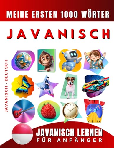 Javanisch lernen für Anfänger, meine ersten 1000 Wörter: Zweisprachiges Javanisch-Deutsch-Lernbuch für Kinder und Erwachsene Javanisch lernen für Anfänger, meine ersten 1000 Wörter: Zweisprachiges Javanisch-Deutsch-Lernbuch für Kinder und Erwachsene von Independently published