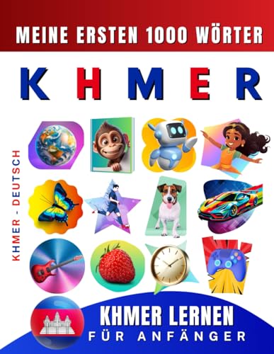 Khmer lernen für Anfänger, meine ersten 1000 Wörter: Zweisprachiges Khmer-Deutsch-Lernbuch für Kinder und Erwachsene Khmer lernen für Anfänger, meine ersten 1000 Wörter: Zweisprachiges Khmer-Deutsch-Lernbuch für Kinder und Erwachsene von Independently published