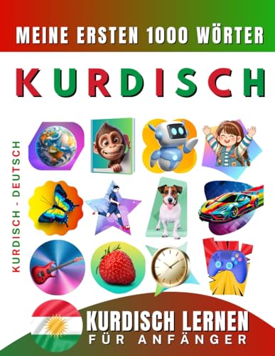Kurdisch lernen für Anfänger, meine ersten 1000 Wörter: Zweisprachiges Kurdisch Kurmandschi-Deutsch-Lernbuch für Kinder und Erwachsene Kurdisch lernen für Anfänger, meine ersten 1000 Wörter: Zweisprachiges Kurdisch Kurmandschi-Deutsch-Lernbuch für Kinder und Erwachsene von Independently published