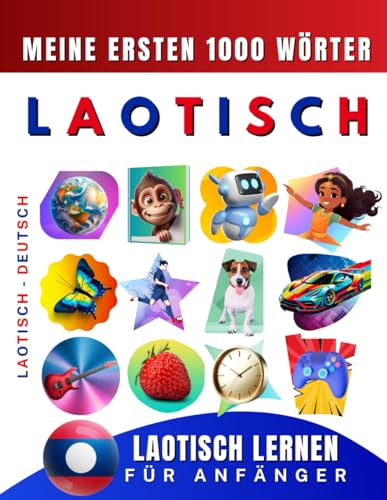 Laotisch lernen für Anfänger, meine ersten 1000 Wörter: Zweisprachiges Laotisch-Deutsch-Lernbuch für Kinder und Erwachsene Laotisch lernen für Anfänger, meine ersten 1000 Wörter: Zweisprachiges Laotisch-Deutsch-Lernbuch für Kinder und Erwachsene von Independently published