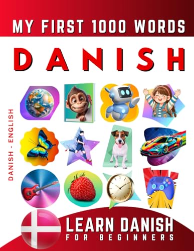 Learn Danish for Beginners, My First 1000 Words: Bilingual Danish - English Language Learning Book for Kids & Adults Learn Danish for Beginners, My First 1000 Words: Bilingual Danish - English Language Learning Book for Kids & Adults von Independently published