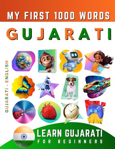 Learn Gujarati for Beginners, My First 1000 Words: Bilingual Gujarati - English Language Learning Book for Kids & Adults Learn Gujarati for Beginners, My First 1000 Words: Bilingual Gujarati - English Language Learning Book for Kids & Adults von Independently published