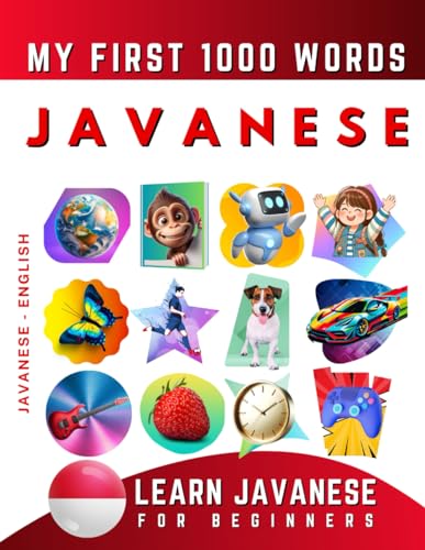 Learn Javanese for Beginners, My First 1000 Words: Bilingual Javanese - English Language Learning Book for Kids & Adults Learn Javanese for Beginners, My First 1000 Words: Bilingual Javanese - English Language Learning Book for Kids & Adults von Independently published