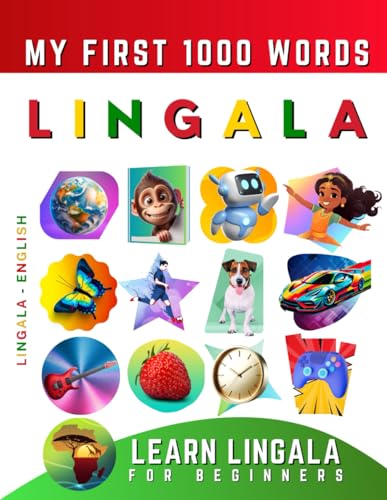 Learn Lingala for Beginners, My First 1000 Words: Bilingual Lingala - English Language Learning Book for Kids & Adults Learn Lingala for Beginners, My First 1000 Words: Bilingual Lingala - English Language Learning Book for Kids & Adults von Independently published