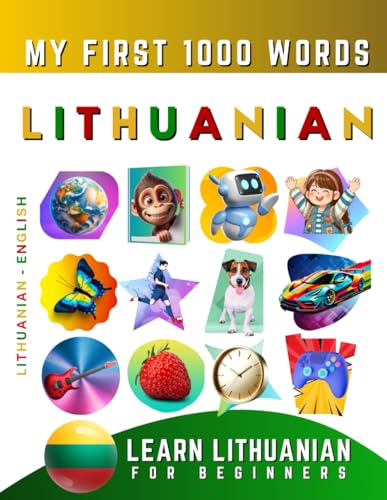 Learn Lithuanian for Beginners, My First 1000 Words: Bilingual Lithuanian - English Language Learning Book for Kids & Adults Learn Lithuanian for Beginners, My First 1000 Words: Bilingual Lithuanian - English Language Learning Book for Kids & Adults von Independently published