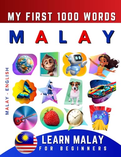 Learn Malay for Beginners, My First 1000 Words: Bilingual Malay - English Language Learning Book for Kids & Adults Learn Malay for Beginners, My First 1000 Words: Bilingual Malay - English Language Learning Book for Kids & Adults von Independently published