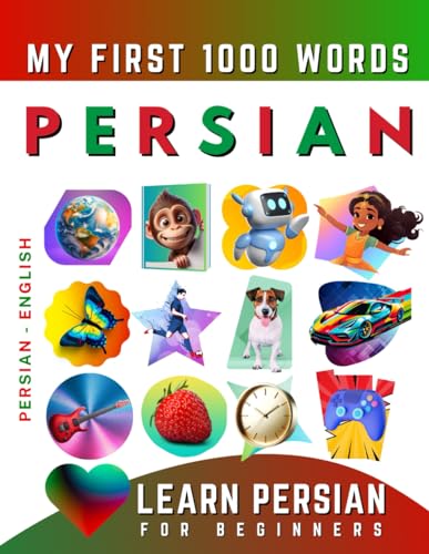 Learn Persian for Beginners, My First 1000 Words: Bilingual Persian - English Language Learning Book for Kids & Adults Learn Persian for Beginners, My First 1000 Words: Bilingual Persian - English Language Learning Book for Kids & Adults von Independently published