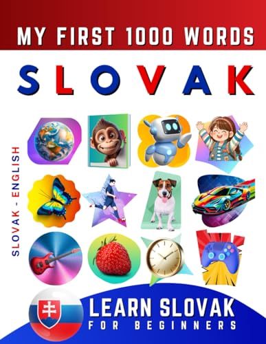 Learn Slovak for Beginners, My First 1000 Words: Bilingual Slovak - English Language Learning Book for Kids & Adults Learn Slovak for Beginners, My First 1000 Words: Bilingual Slovak - English Language Learning Book for Kids & Adults von Independently published