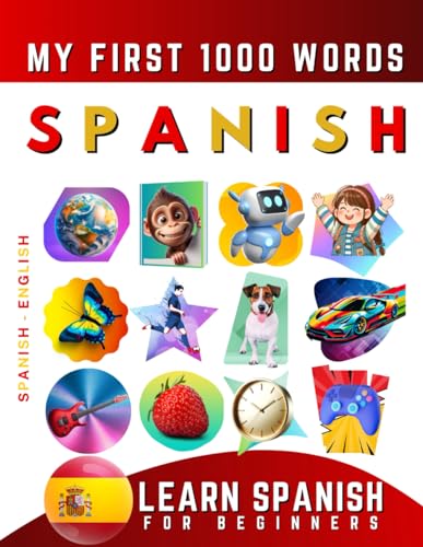Learn Spanish for Beginners, My First 1000 Words: Bilingual Spanish - English Language Learning Book for Kids & Adults Learn Spanish for Beginners, My First 1000 Words: Bilingual Spanish - English Language Learning Book for Kids & Adults von Independently published