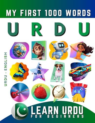 Learn Urdu for Beginners, My First 1000 Words: Bilingual Urdu - English Language Learning Book for Kids & Adults Learn Urdu for Beginners, My First 1000 Words: Bilingual Urdu - English Language Learning Book for Kids & Adults von Independently published