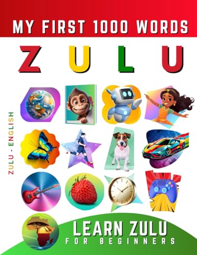 Learn isiZulu for Beginners, My First 1000 Words: Bilingual Zulu - English Language Learning Book for Kids & Adults Learn isiZulu for Beginners, My First 1000 Words: Bilingual Zulu - English Language Learning Book for Kids & Adults von Independently published