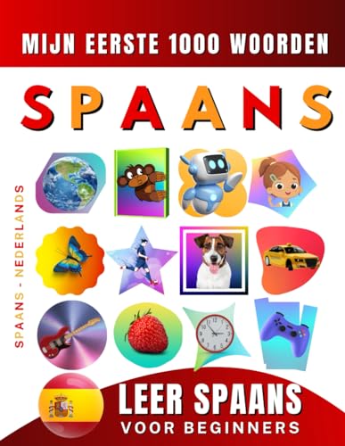 Leer Spaans voor beginners, mijn eerste 1000 woorden: Tweetalig Spaans - Nederlands Taalboek voor Kinderen en Volwassenen Leer Spaans voor beginners, mijn eerste 1000 woorden: Tweetalig Spaans - Nederlands Taalboek voor Kinderen en Volwassenen von Independently published