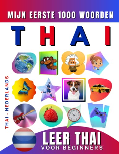 Leer Thai voor beginners, mijn eerste 1000 woorden: Tweetalig Thai - Nederlands Taalboek voor Kinderen en Volwassenen Leer Thai voor beginners, mijn eerste 1000 woorden: Tweetalig Thai - Nederlands Taalboek voor Kinderen en Volwassenen von Independently published