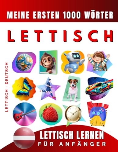 Lettisch lernen für Anfänger, meine ersten 1000 Wörter: Zweisprachiges Lettisch-Deutsch-Lernbuch für Kinder und Erwachsene Lettisch lernen für Anfänger, meine ersten 1000 Wörter: Zweisprachiges Lettisch-Deutsch-Lernbuch für Kinder und Erwachsene von Independently published