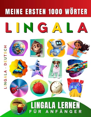 Lingala lernen für Anfänger, meine ersten 1000 Wörter: Zweisprachiges Lingala-Deutsch-Lernbuch für Kinder und Erwachsene Lingala lernen für Anfänger, meine ersten 1000 Wörter: Zweisprachiges Lingala-Deutsch-Lernbuch für Kinder und Erwachsene von Independently published