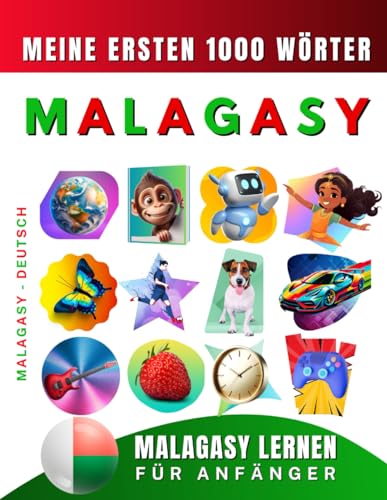 Malagasy lernen für Anfänger, meine ersten 1000 Wörter: Zweisprachiges Malagasy-Deutsch-Lernbuch für Kinder und Erwachsene Malagasy lernen für Anfänger, meine ersten 1000 Wörter: Zweisprachiges Malagasy-Deutsch-Lernbuch für Kinder und Erwachsene von Independently published