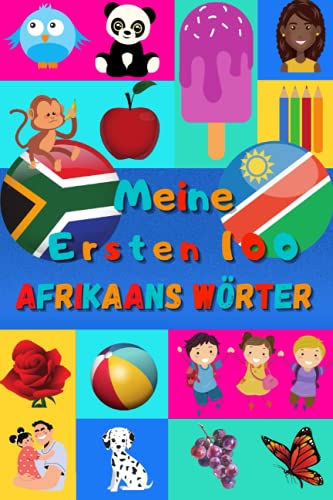 Meine ersten 100 Afrikaans Wörter: Afrikaans lernen für Kinder von 2 - 6 Jahren, Babys, Kindergarten | Bilderbuch : 100 schöne farbige Bilder mit Afrikaans und Deutschen Wörtern Meine ersten 100 Afrikaans Wörter: Afrikaans lernen für Kinder von 2 - 6 Jahren, Babys, Kindergarten | Bilderbuch : 100 schöne farbige Bilder mit Afrikaans und Deutschen Wörtern