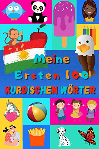 Meine ersten 100 Kurdischen Wörter: Kurdisch Kurmandschi lernen für Kinder von 2 - 6 Jahren, Babys, Kindergarten | Bilderbuch : 100 schöne farbige ... Kurdischen Kurmandschi und Deutschen Wörtern Meine ersten 100 Kurdischen Wörter: Kurdisch Kurmandschi lernen für Kinder von 2 - 6 Jahren, Babys, Kindergarten | Bilderbuch : 100 schöne farbige ... Kurdischen Kurmandschi und Deutschen Wörtern