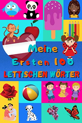 Meine ersten 100 Lettischen Wörter: Lettisch lernen für Kinder von 2 - 6 Jahren, Babys, Kindergarten | Bilderbuch : 100 schöne farbige Bilder mit Irischen Lettischen und Deutschen Wörtern Meine ersten 100 Lettischen Wörter: Lettisch lernen für Kinder von 2 - 6 Jahren, Babys, Kindergarten | Bilderbuch : 100 schöne farbige Bilder mit Irischen Lettischen und Deutschen Wörtern