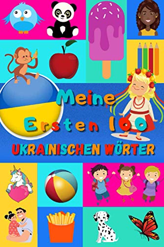 Meine ersten 100 Ukrainischen Wörter: Ukrainisch lernen für Kinder von 2 - 6 Jahren, Babys, Kindergarten | Bilderbuch : 100 schöne farbige Bilder mit Ukrainischen und Deutschen Wörtern Meine ersten 100 Ukrainischen Wörter: Ukrainisch lernen für Kinder von 2 - 6 Jahren, Babys, Kindergarten | Bilderbuch : 100 schöne farbige Bilder mit Ukrainischen und Deutschen Wörtern