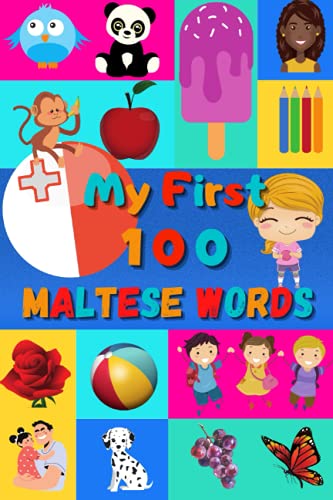 My First 100 Maltese Words: Learn Maltese for Kids & Toddlers | Wordbook : 100 Nice Pictures with Maltese & English Words | Colored Book My First 100 Maltese Words: Learn Maltese for Kids & Toddlers | Wordbook : 100 Nice Pictures with Maltese & English Words | Colored Book von Independently published