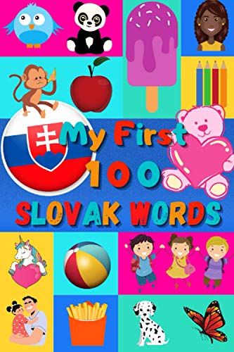 My First 100 Slovak Words: Learn Slovak for Kids & Toddlers | Wordbook : 100 Nice Pictures with Slovak & English Words | Colored Book | 6x9” | My First 100 Slovak Words: Learn Slovak for Kids & Toddlers | Wordbook : 100 Nice Pictures with Slovak & English Words | Colored Book | 6x9” | von Independently published