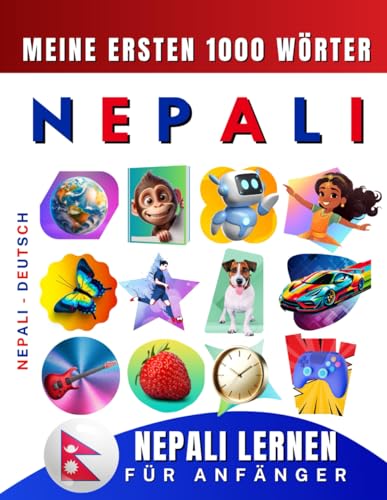 Nepali lernen für Anfänger, meine ersten 1000 Wörter: Zweisprachiges Nepali-Deutsch-Lernbuch für Kinder und Erwachsene Nepali lernen für Anfänger, meine ersten 1000 Wörter: Zweisprachiges Nepali-Deutsch-Lernbuch für Kinder und Erwachsene von Independently published