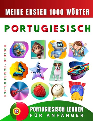 Portugiesisch lernen für Anfänger, meine ersten 1000 Wörter: Zweisprachiges Portugiesisch-Englisch-Lernbuch für Kinder und Erwachsene Portugiesisch lernen für Anfänger, meine ersten 1000 Wörter: Zweisprachiges Portugiesisch-Englisch-Lernbuch für Kinder und Erwachsene von Independently published