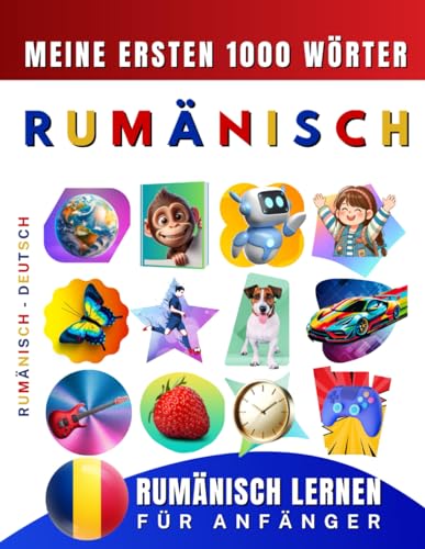 Rumänisch lernen für Anfänger, meine ersten 1000 Wörter: Zweisprachiges Rumänisch-Deutsch-Lernbuch für Kinder und Erwachsene Rumänisch lernen für Anfänger, meine ersten 1000 Wörter: Zweisprachiges Rumänisch-Deutsch-Lernbuch für Kinder und Erwachsene von Independently published
