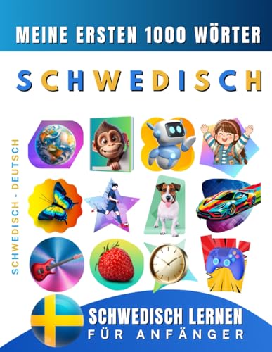 Schwedisch lernen für Anfänger, meine ersten 1000 Wörter: Zweisprachiges Schwedisch-Deutsch-Lernbuch für Kinder und Erwachsene Schwedisch lernen für Anfänger, meine ersten 1000 Wörter: Zweisprachiges Schwedisch-Deutsch-Lernbuch für Kinder und Erwachsene von Independently published